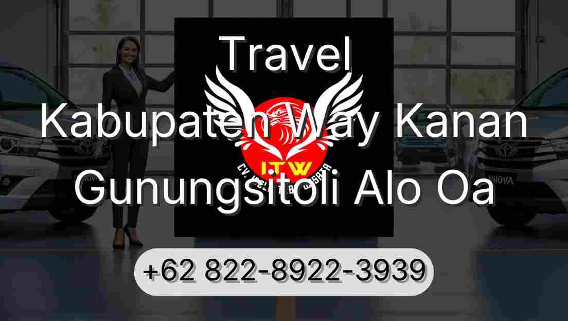 Travel Kabupaten Way Kanan Gunungsitoli Alo Oa