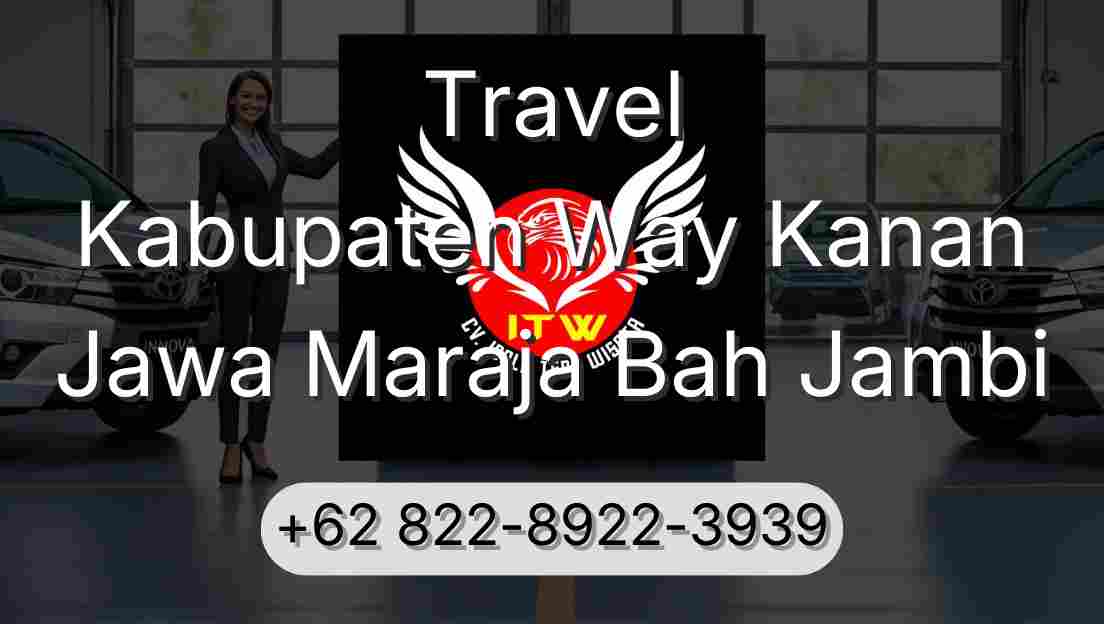 Travel Kabupaten Way Kanan Jawa Maraja Bah Jambi
