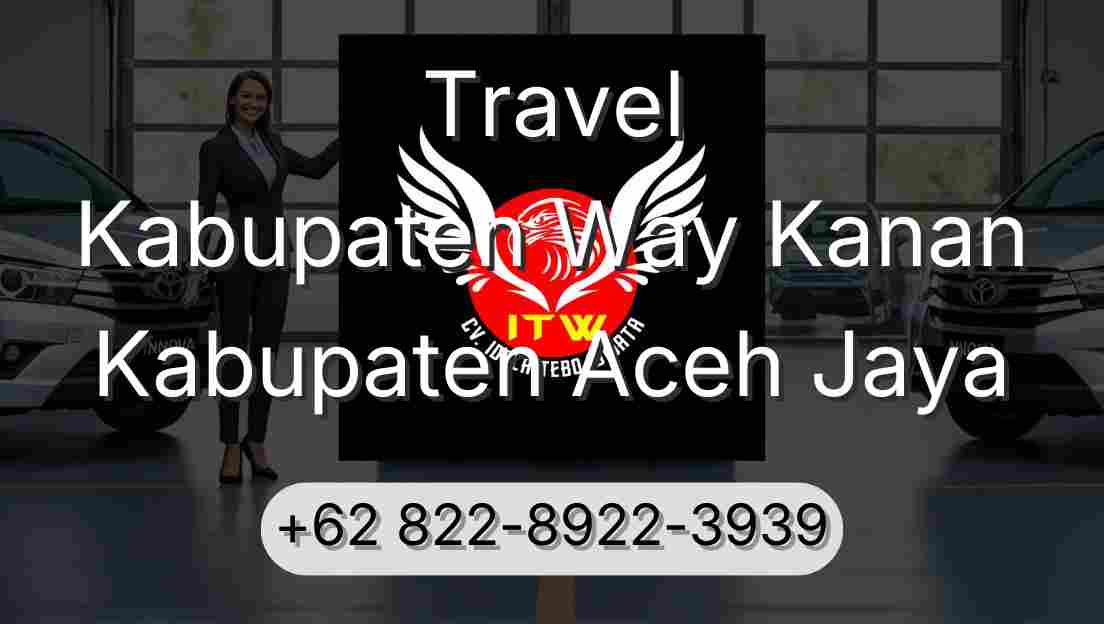 Travel Kabupaten Way Kanan Kabupaten Aceh Jaya