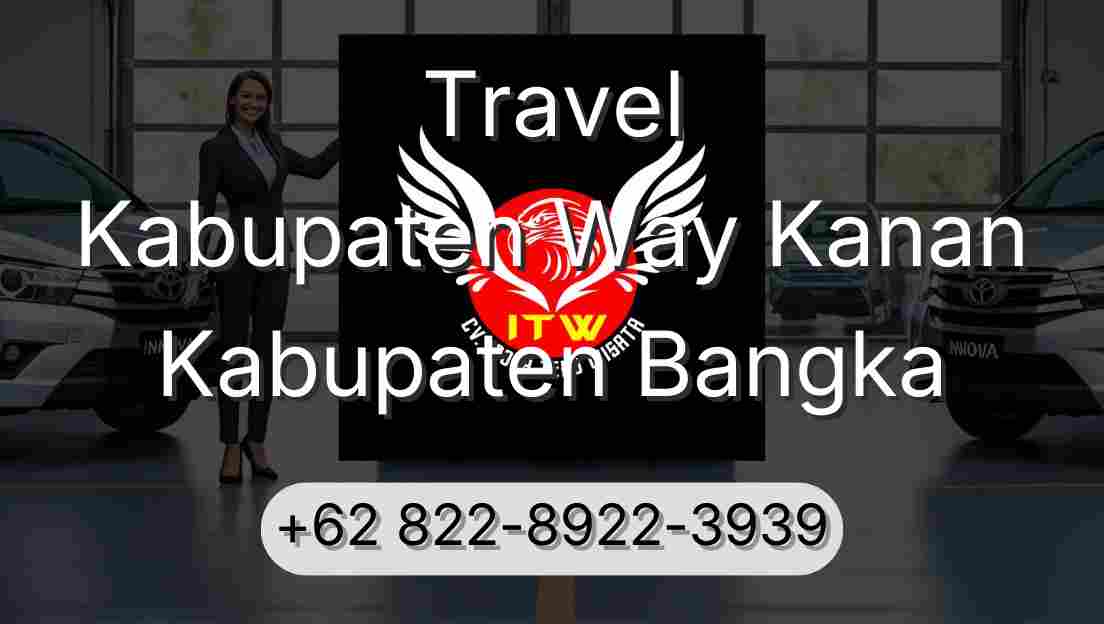 Travel Kabupaten Way Kanan Kabupaten Bangka