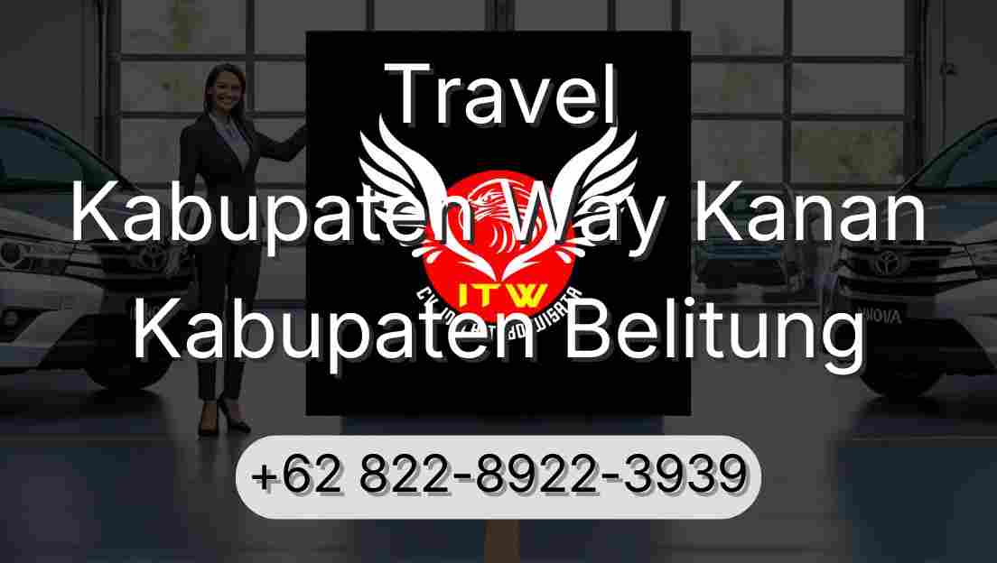 Travel Kabupaten Way Kanan Kabupaten Belitung