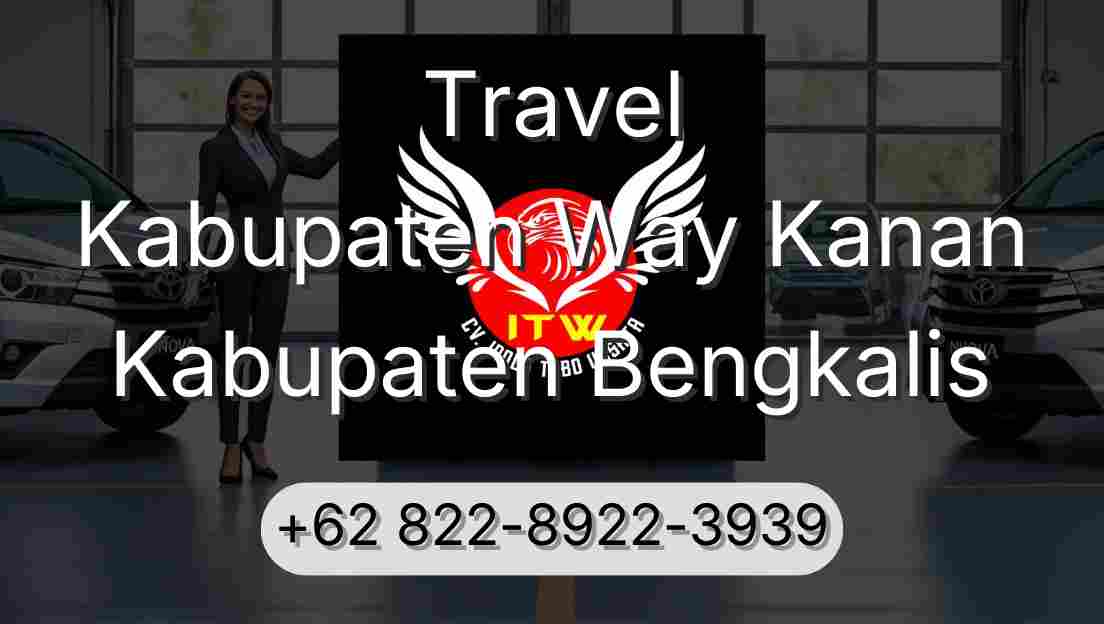 Travel Kabupaten Way Kanan Kabupaten Bengkalis