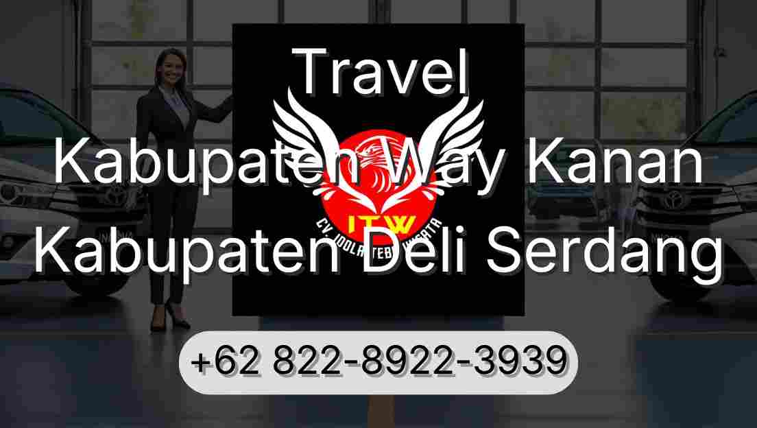 Travel Kabupaten Way Kanan Kabupaten Deli Serdang