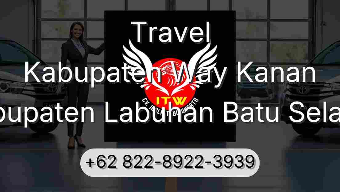 Travel Kabupaten Way Kanan Kabupaten Labuhan Batu Selatan