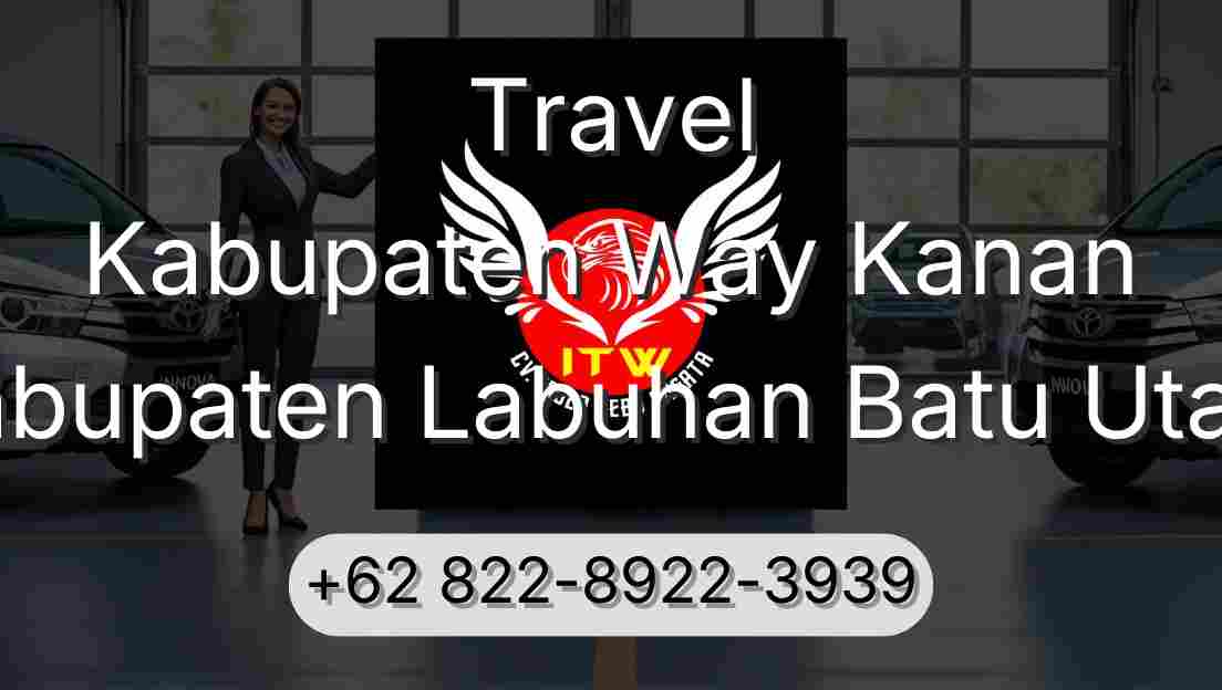 Travel Kabupaten Way Kanan Kabupaten Labuhan Batu Utara