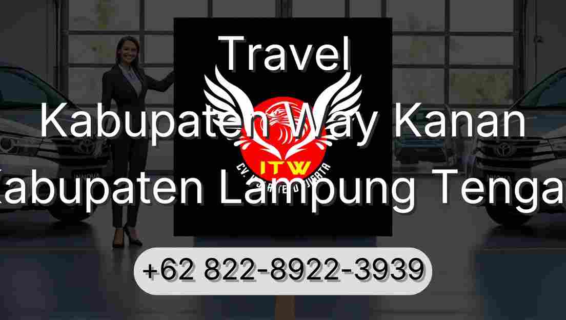 Travel Kabupaten Way Kanan Kabupaten Lampung Tengah