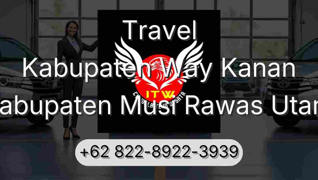 Travel Kabupaten Way Kanan Kabupaten Musi Rawas Utara