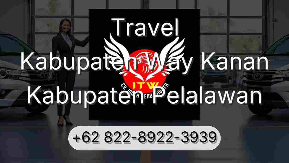 Travel Kabupaten Way Kanan Kabupaten Pelalawan
