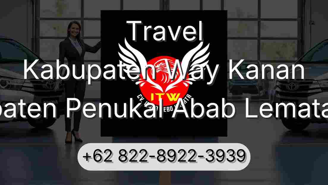 Travel Kabupaten Way Kanan Kabupaten Penukal Abab Lematang Ilir