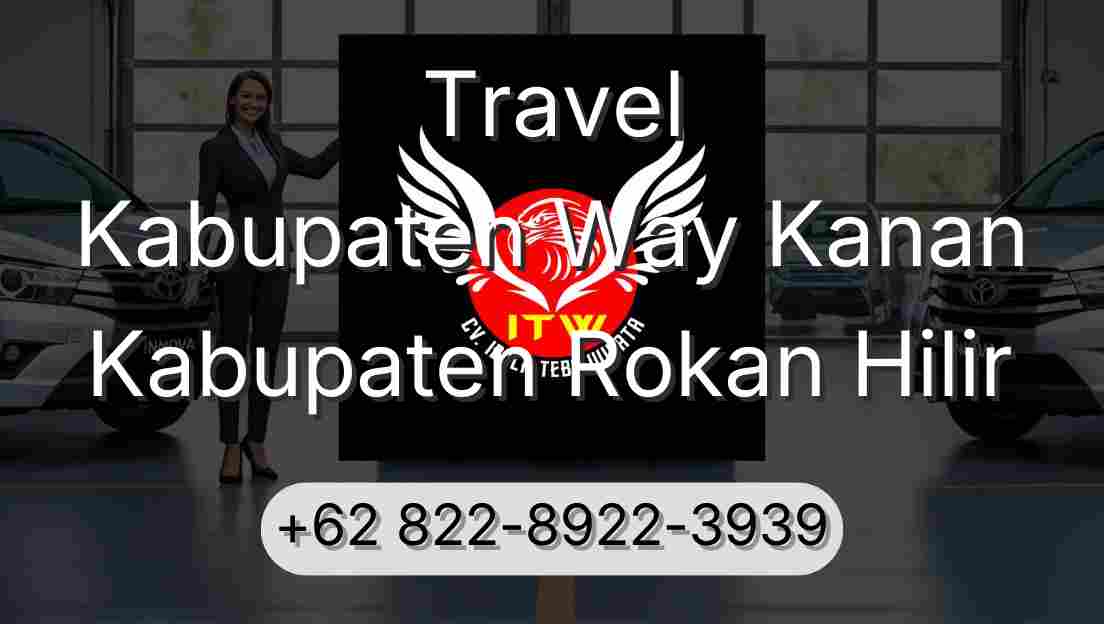 Travel Kabupaten Way Kanan Kabupaten Rokan Hilir