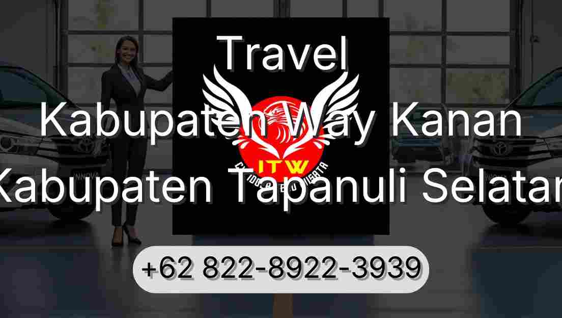 Travel Kabupaten Way Kanan Kabupaten Tapanuli Selatan