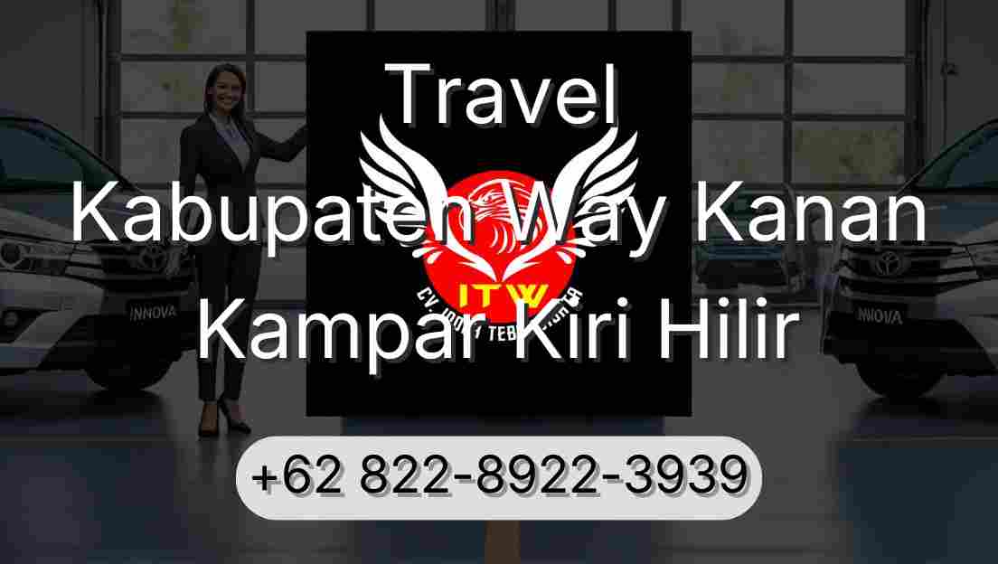 Travel Kabupaten Way Kanan Kampar Kiri Hilir