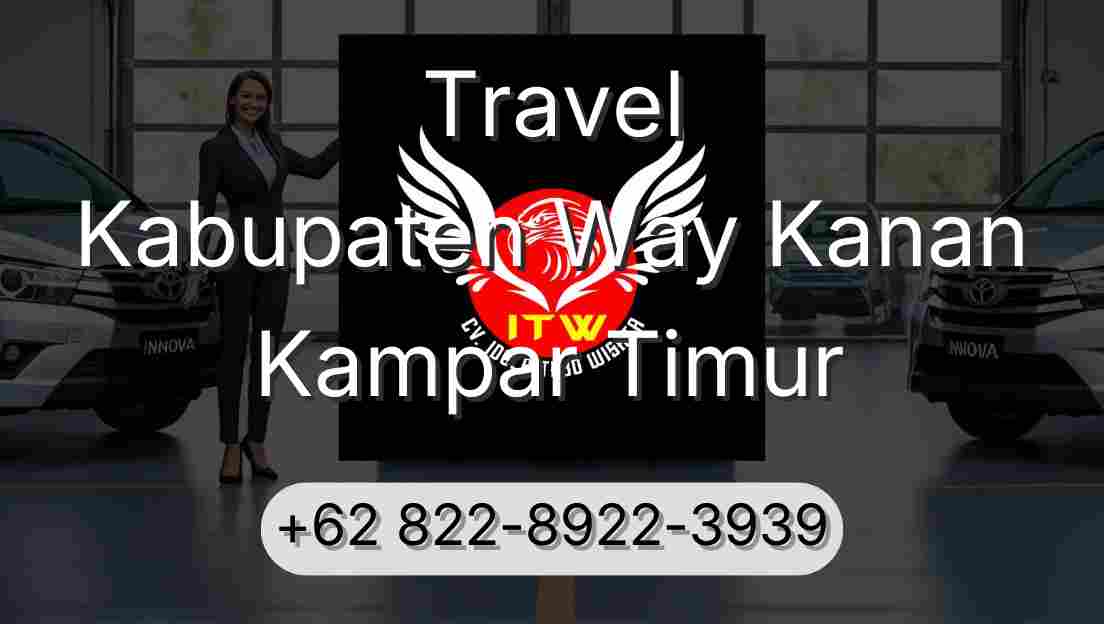 Travel Kabupaten Way Kanan Kampar Timur