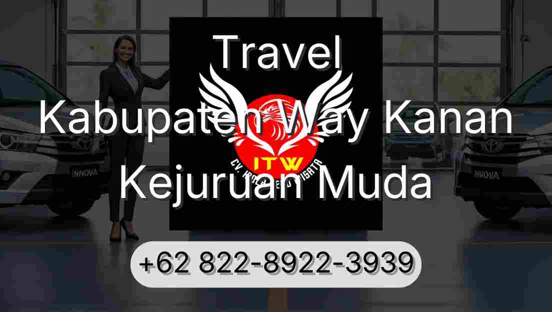 Travel Kabupaten Way Kanan Kejuruan Muda