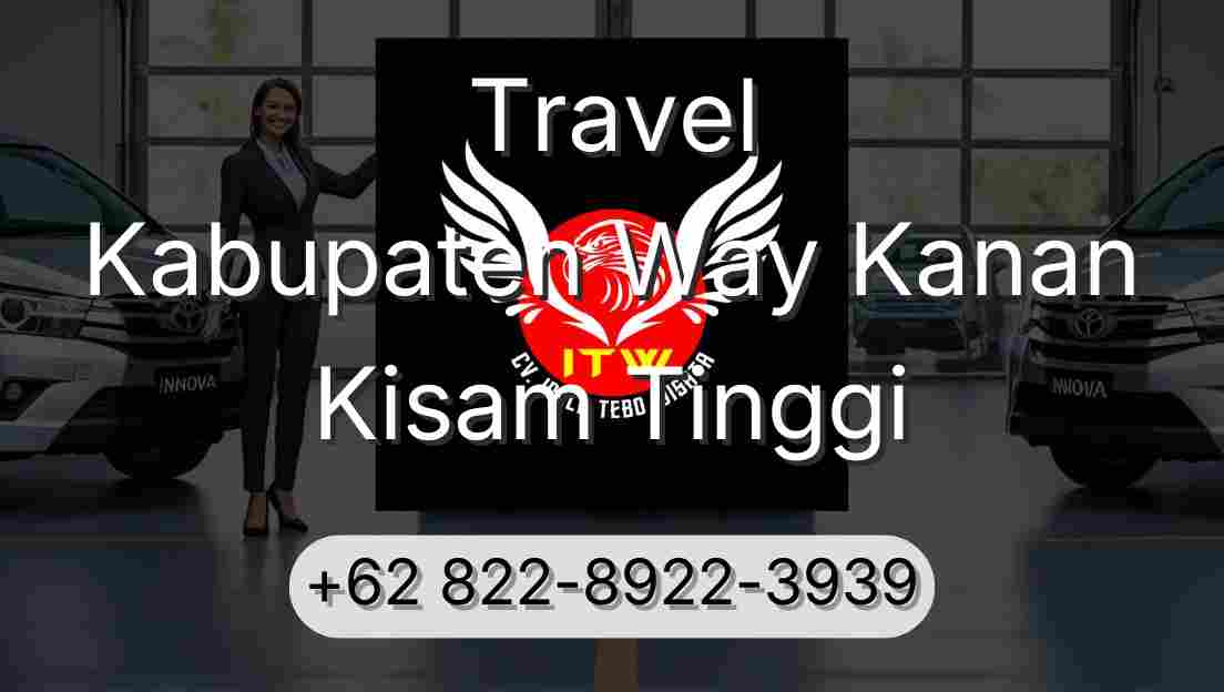 Travel Kabupaten Way Kanan Kisam Tinggi