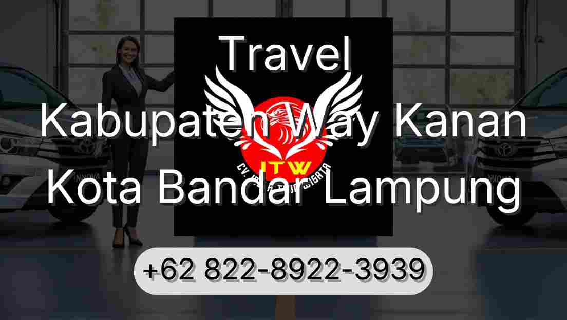 Travel Kabupaten Way Kanan Kota Bandar Lampung