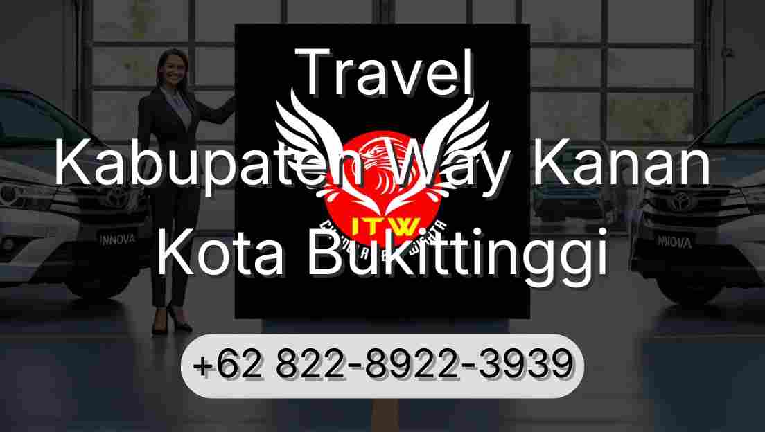 Travel Kabupaten Way Kanan Kota Bukittinggi