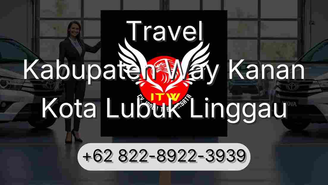 Travel Kabupaten Way Kanan Kota Lubuk Linggau