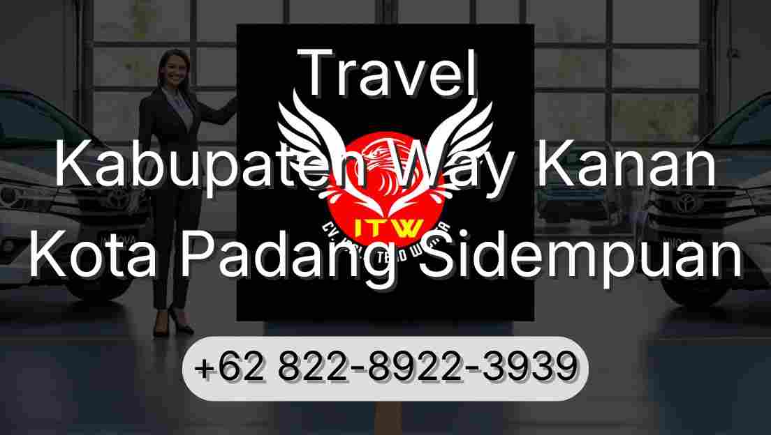 Travel Kabupaten Way Kanan Kota Padang Sidempuan