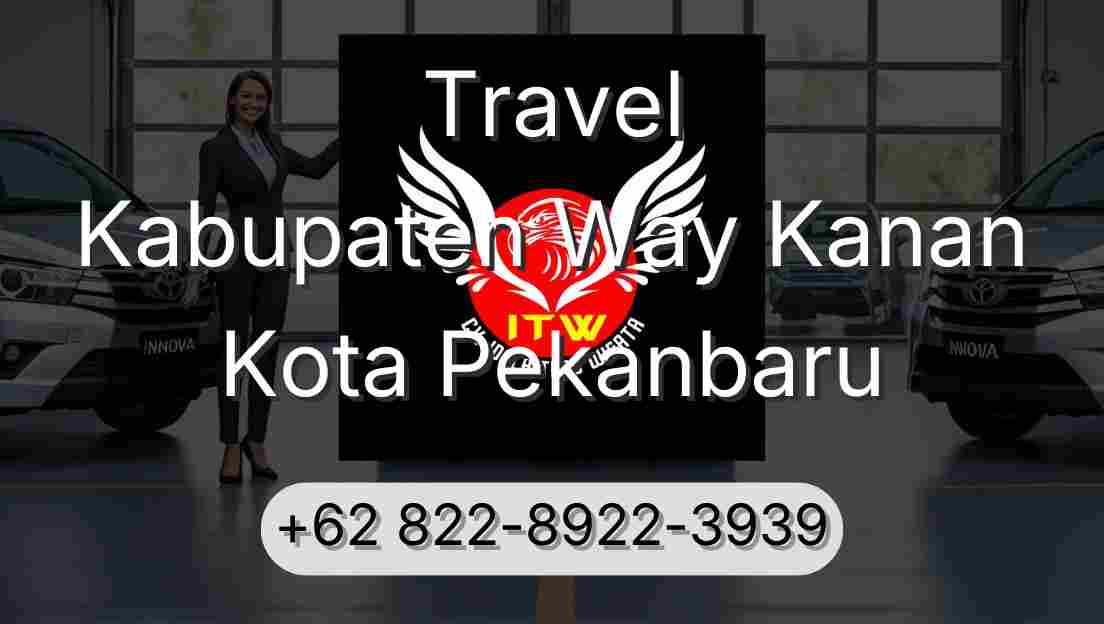 Travel Kabupaten Way Kanan Kota Pekanbaru