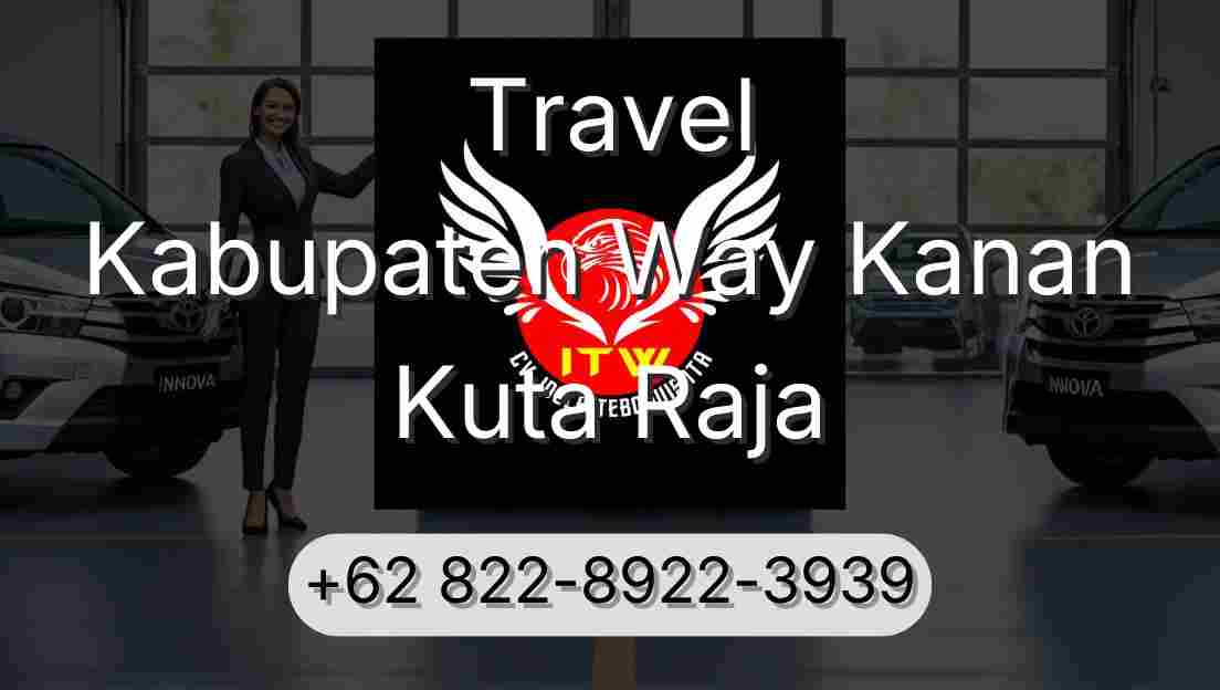 Travel Kabupaten Way Kanan Kuta Raja