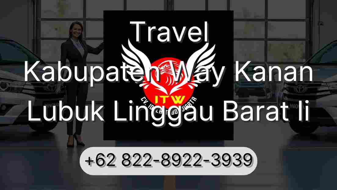 Travel Kabupaten Way Kanan Lubuk Linggau Barat Ii