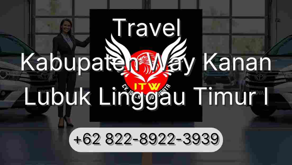 Travel Kabupaten Way Kanan Lubuk Linggau Timur I