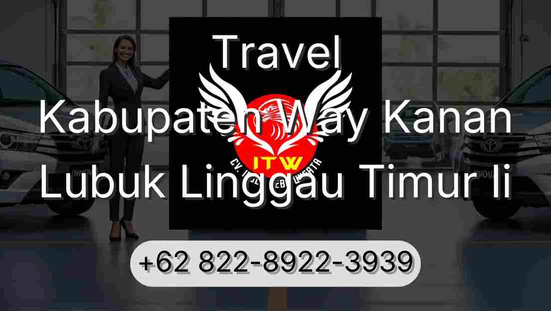 Travel Kabupaten Way Kanan Lubuk Linggau Timur Ii