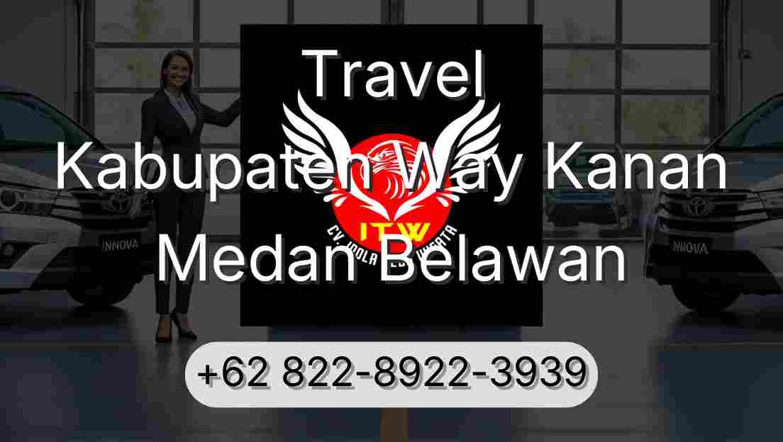 Travel Kabupaten Way Kanan Medan Belawan