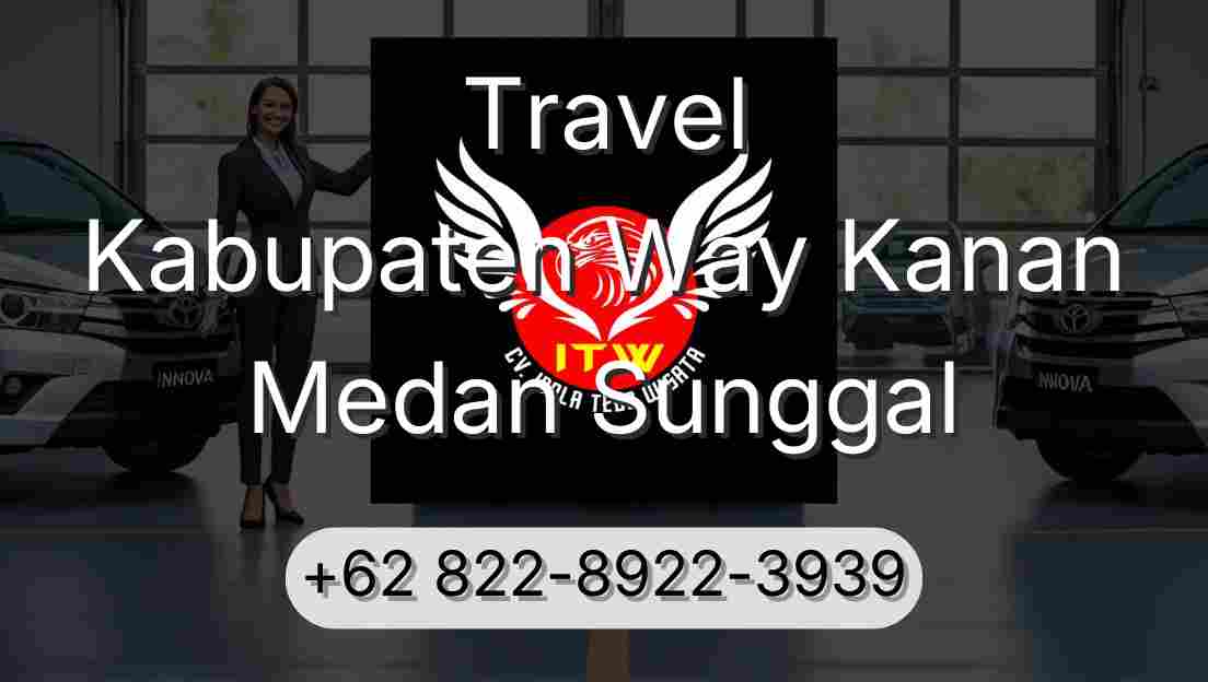 Travel Kabupaten Way Kanan Medan Sunggal