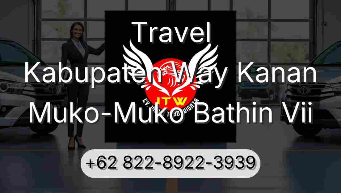Travel Kabupaten Way Kanan Muko-Muko Bathin Vii