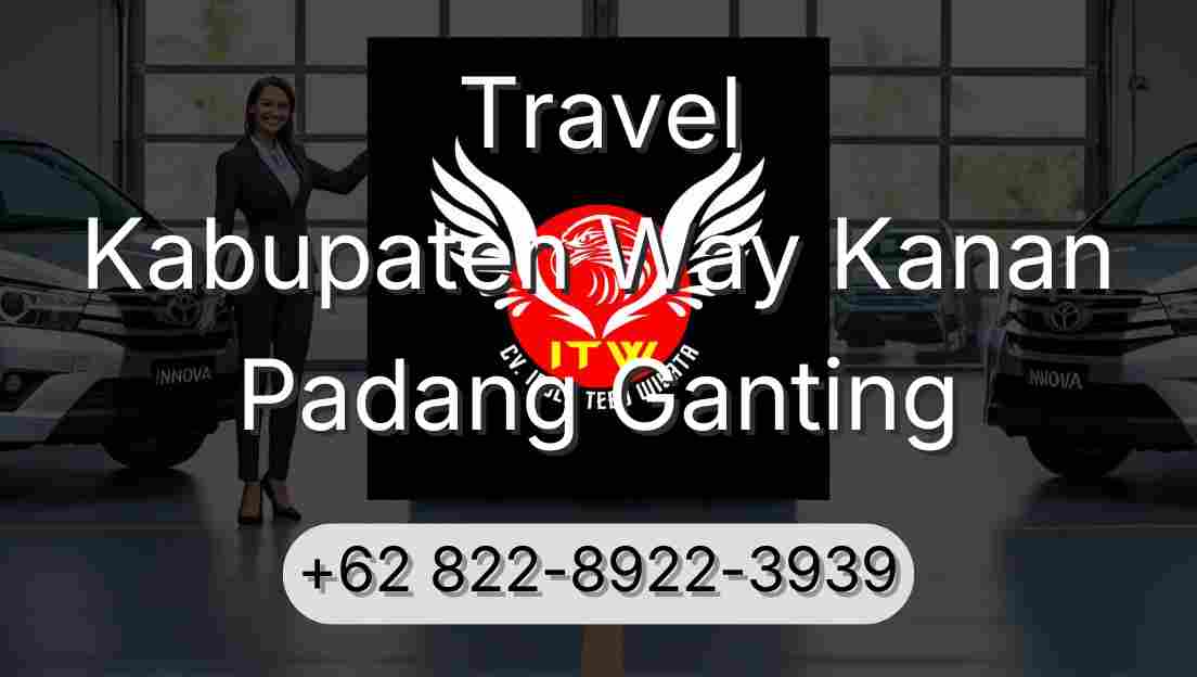 Travel Kabupaten Way Kanan Padang Ganting