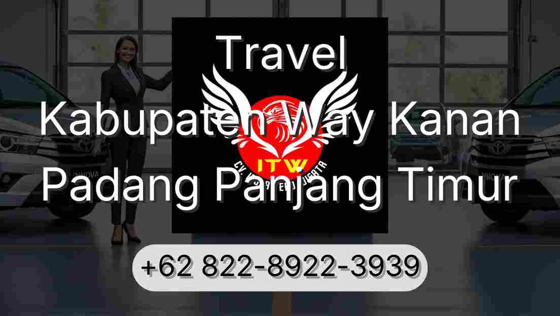 Travel Kabupaten Way Kanan Padang Panjang Timur