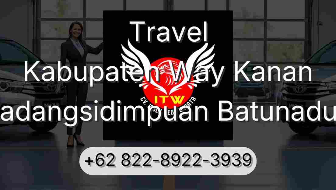 Travel Kabupaten Way Kanan Padangsidimpuan Batunadua