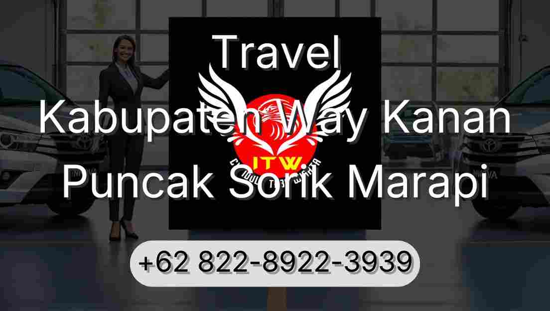 Travel Kabupaten Way Kanan Puncak Sorik Marapi