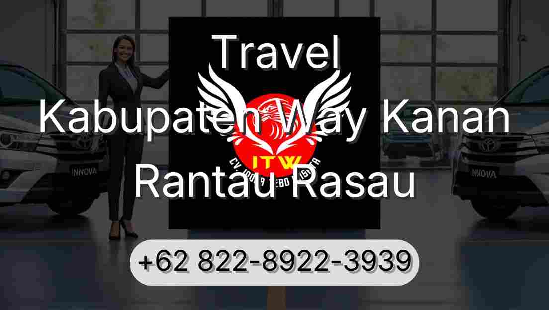 Travel Kabupaten Way Kanan Rantau Rasau