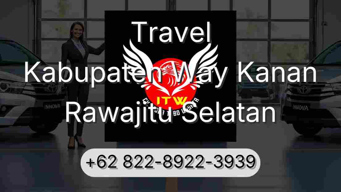 Travel Kabupaten Way Kanan Rawajitu Selatan