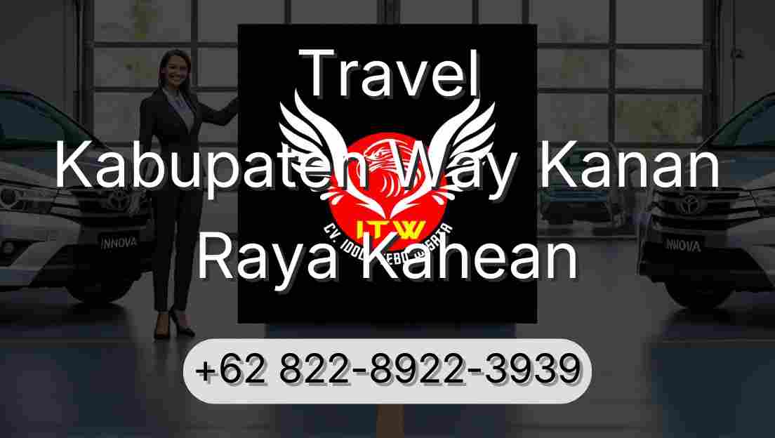 Travel Kabupaten Way Kanan Raya Kahean