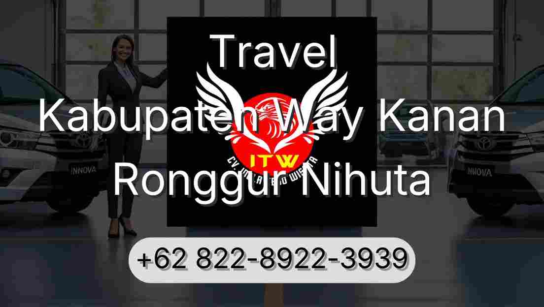 Travel Kabupaten Way Kanan Ronggur Nihuta