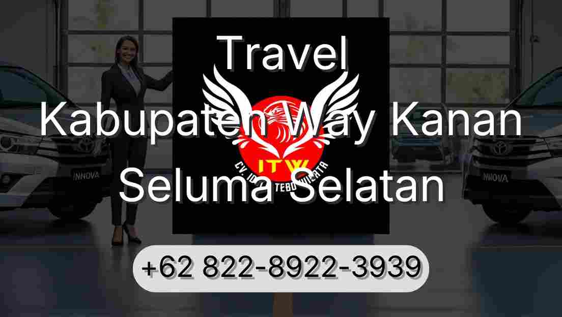 Travel Kabupaten Way Kanan Seluma Selatan