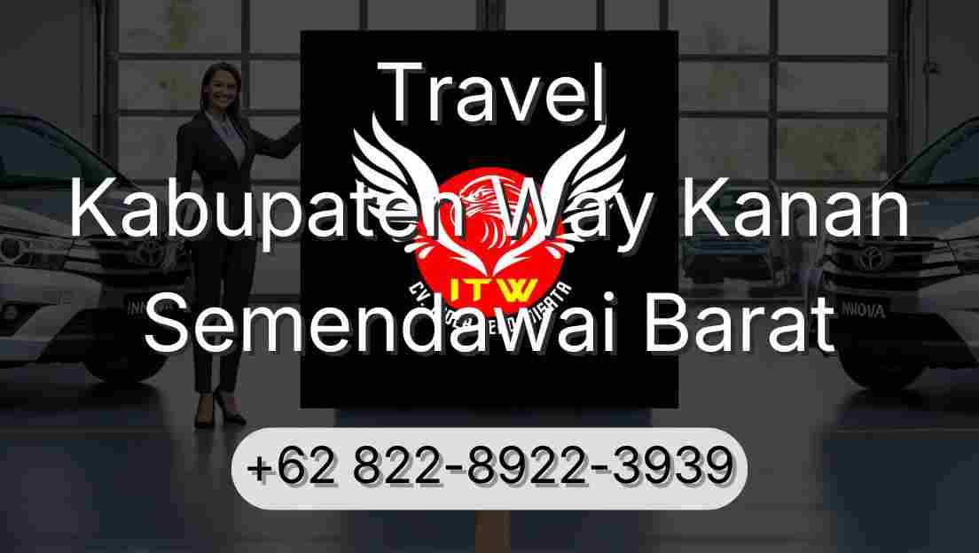 Travel Kabupaten Way Kanan Semendawai Barat