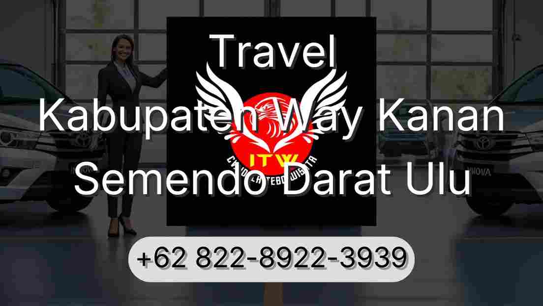 Travel Kabupaten Way Kanan Semendo Darat Ulu