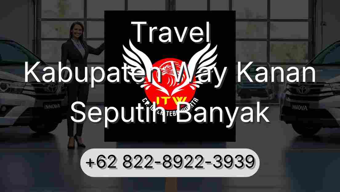 Travel Kabupaten Way Kanan Seputih Banyak