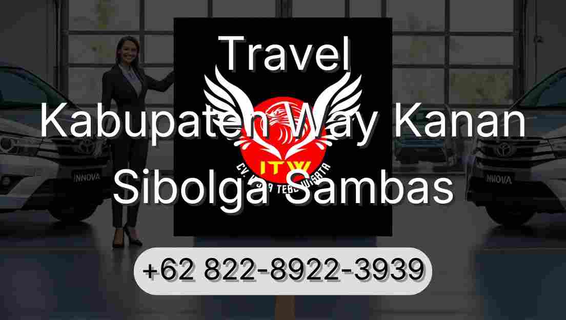 Travel Kabupaten Way Kanan Sibolga Sambas