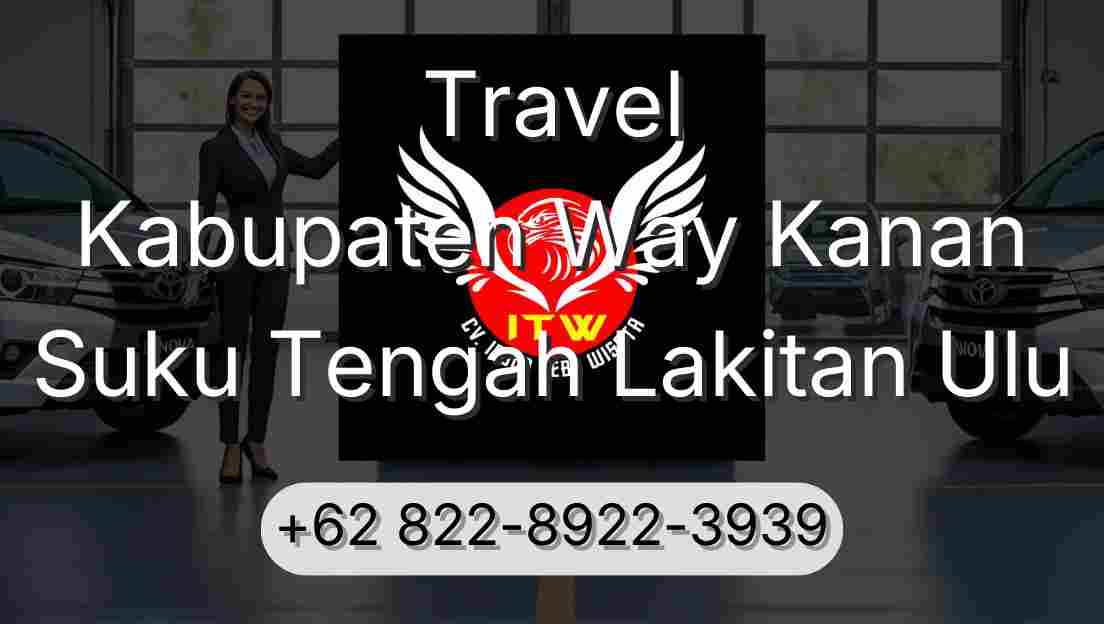 Travel Kabupaten Way Kanan Suku Tengah Lakitan Ulu