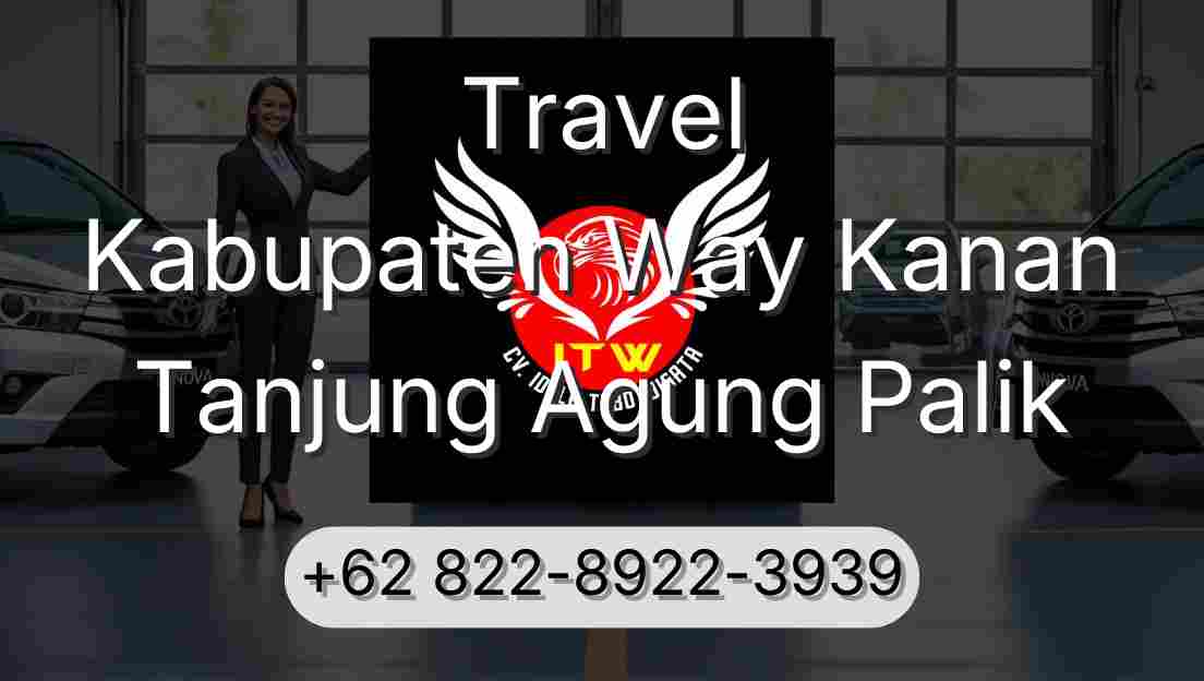 Travel Kabupaten Way Kanan Tanjung Agung Palik
