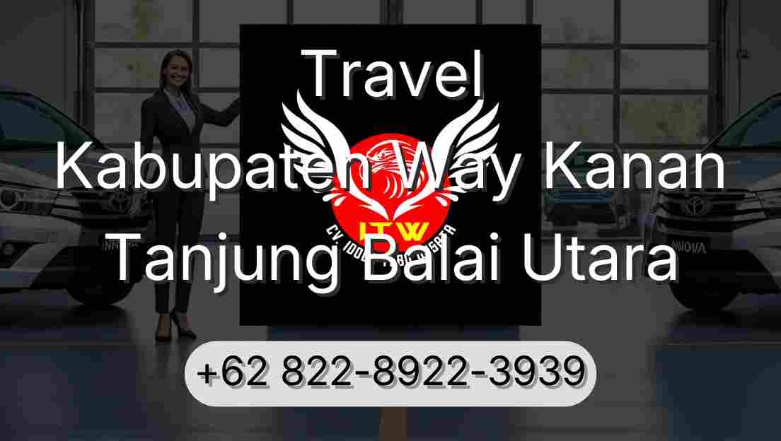 Travel Kabupaten Way Kanan Tanjung Balai Utara