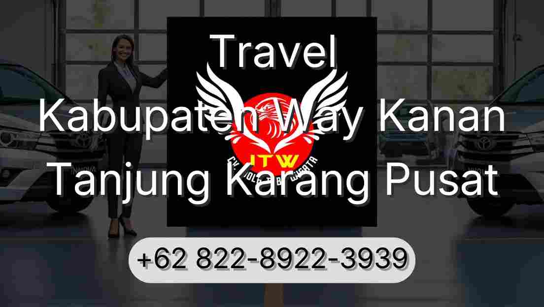Travel Kabupaten Way Kanan Tanjung Karang Pusat