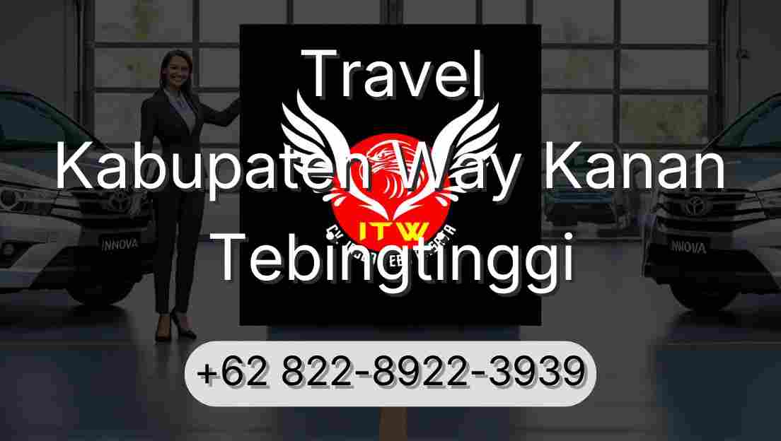 Travel Kabupaten Way Kanan Tebingtinggi