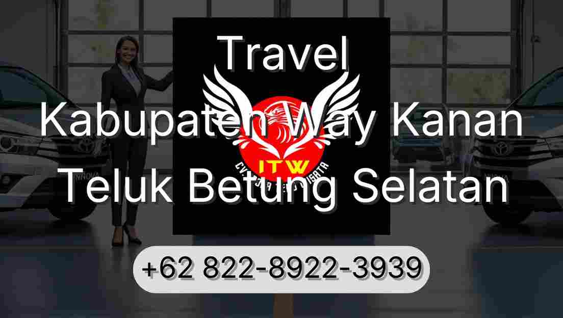 Travel Kabupaten Way Kanan Teluk Betung Selatan